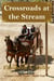 Crossroads at the Stream - The Copper Creek Series, #4
