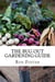 The Bug Out Gardening Guide : Growing Survival Garden Food When It Absolutely Matters