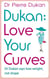 Love Your Curves: Dr Dukan Says Lose Weight, Not Shape