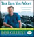 The Life You Want - Get Motivated, Lose Weight, and Be Happy