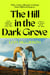 The Hill in the Dark Grove - the atmospheric folk horror novel that will have you gripped