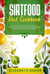Sirtfood Diet Cookbook: Quick and Healthy Recipes to Lose Weight. Start to Burn Fat Boosting Your Metabolism and Activating Your “Skinny Gene”.