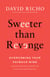 Sweeter than Revenge - Overcoming Your Payback Mind