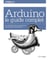 Arduino le guide complet - Une référence pour ingénieurs, techniciens et bricoleurs - collection O'Reilly - collection O'Reilly