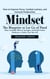 Mindset: How to Improve Focus, Combat Laziness, and Increase Productivity (The Blueprint to Let Go of Fixed Ideas, Establish Effective Strategies, and Build Greater Resilience to Define Your Best Self)