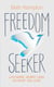 Freedom Seeker - Live More. Worry Less. Do What You Love.