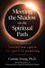 Meeting the Shadow on the Spiritual Path - The Dance of Darkness and Light in Our Search for Awakening