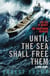 Until The Sea Shall Free Them