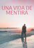 Una vida de mentira