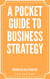 A Pocket Guide to Business Strategy