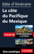 Id?e d'itin?raire - La c?te du Pacifique du Mexique