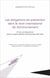 Les obligations de prévention dans le droit international de l'environnement - Et ses conséquences dans la responsabilité internationale des États