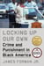 Locking Up Our Own - Winner of the Pulitzer Prize