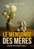 Le mensonge des mères - Thriller domestique