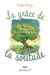 La grâce de la solitude - Seul(e) et bien dans ma peau
