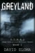 Greyland: D.U.M.B.s (Deep Underground Military Bases) - Book 1 - D.U.M.B.s (Deep Underground Military Bases), #1