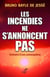 LES INCENDIES NE S'ANNONCENT PAS