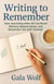 Writing to Remember? :  How Journaling After 40 Can Boost Memory, Reduce Stress, and Reconnect You with Yourself