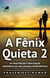 A Fênix Quieta 2: Da Frustração À Realização (Memórias de uma Criança Introvertida) - A Fênix Quieta, #4