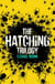 The Hatching Trilogy - The Hatching, Skitter, Zero Day