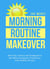 Morning Routine Makeover - Good Habits, #2