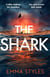 The Shark - A dark and propulsive psychological thriller from an award-winning crime writer