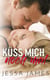 Küss mich noch mal - Eine zeitgenössische Romanze der zweiten Chance