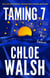 Taming 7 - Epic, emotional and addictive romance from the TikTok phenomenon