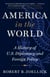 America in the World - A History of U.S. Diplomacy and Foreign Policy