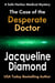 The Case of the Desperate Doctor - Safe Harbor Medical Mysteries, #3