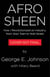 Afro Sheen - How I Revolutionized an Industry with the Golden Rule, from Soul Train to Wall Street
