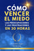 Cómo Vencer El Miedo, Las Preocupaciones Y Las Frustraciones En 30 Horas - Metafisica Moderna y el Poder del YO SOY: Reprograma Tu Mente, #1