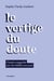 Le vertige du doute - Contre-enquête sur les bébés secoués