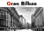Gran Bilbao. Edición Deluxe. - De la Industria al Arte. Un Álbum Personal.
