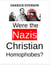 Were the Nazis Christian Homophobes?