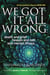 We Got It All Wrong: death and grief, heaven and hell and mental illness - We Got It All Wrong, #1