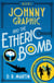 Johnny Graphic and the Etheric bomb - Johnny Graphic Adventures, #1