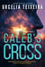 Caleb's Cross - ANGUS REID MYSTERIES, #3