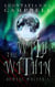 The Wild Within: Beware Wolves