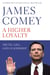 A Higher Loyalty - Truth, Lies, and Leadership