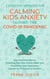 7 Effective Methods for Calming Kids Anxiety During the Covid-19 Pandemic: Easy Parenting Tips for Providing Your Kids Anxiety Relief and Preventing Teen Depression Caused by Coronavirus Isolation - Secrets To Being A Good Parent And Good Parenting Ski...