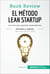 El método Lean Startup de Eric Ries (Book Review) - Las claves para aprender emprendiendo