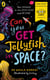 Can You Get Jellyfish in Space? A World Book Day 2024 Mini Book