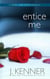 Entice Me
