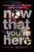 Now That You're Here (Duplexity, Part I)