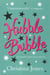 Hubble Bubble - Be careful what you wish for . . .