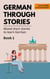 German Through Stories - Mixed Short Stories to Learn German - Book 1 - German Through Stories, #1