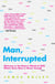 Man, Interrupted - Welcome to the Bizarre World of OCD, Where Once More is Never Enough
