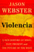 Violencia - A New History of Spain: Past, Present and the Future of the West