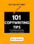 101 Copywriting Tips for Beginners and Advanced